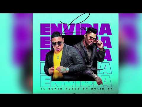 El Super Nuevo Ft. Bulin 47 - La Envidia