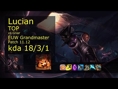 Lucian Top vs Gnar - EUW Grandmaster 18/3/1 Patch 11.12 Gameplay