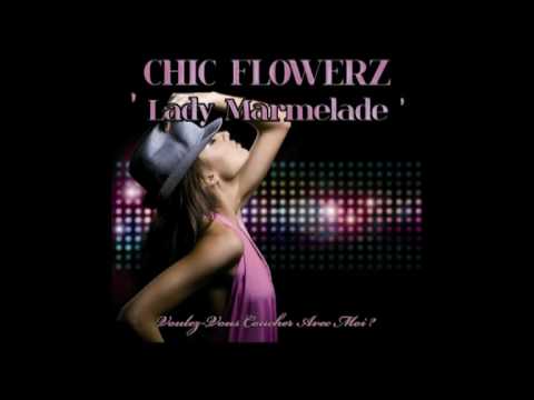CHIC FLOWERZ ' Lady Marmelade ' (Sunshine mix EDIT Quota)