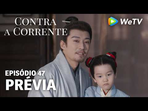 【Contra a Corrente】EP47｜Prévia｜Liu Xueyi e Tan Songyun｜WeTV