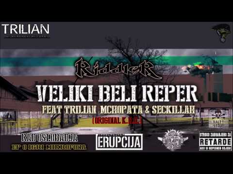 Riddler - Veliki Beli Reper ft Seckillah & MCHopata (prod. By Trilian)