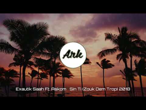Sin Ti - Zouk Dem Tropical (Exautik x Askom)