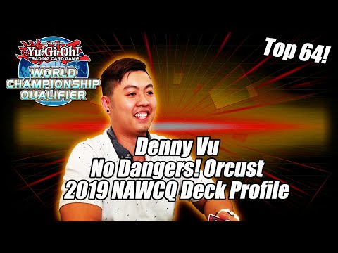 Yu-Gi-Oh! 2019 NAWCQ Top 64 - No Dangers! Orcust Deck Profile - Denny Vu - Pittsburgh Nationals