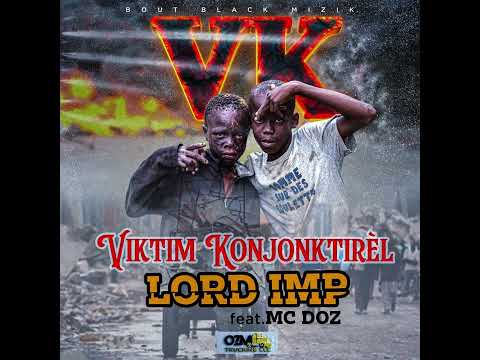 Viktim Konjonktirèl - Lord IMP_ft_Mc Dòz