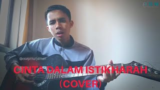 Download lagu CINTA DALAM ISTIKHARAH (COVER) mp3