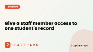 How to give a staff member access to one student's record | Pearspark how-to