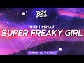 Nicki Minaj Super Freaky Girl Bass Boosted