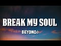 Beyoncé - BREAK MY SOUL (Lyrics) Beyoncé - BREAK MY SOUL (Lyrics)