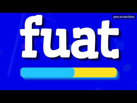 FUAT - HOW TO PRONOUNCE IT!?