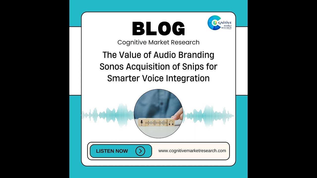 The Value of Audio Branding Sonos Acquisition of Snips for Smarter Voice Integration