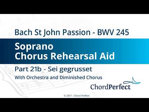 Bach's St John Passion Part 21b - Sei gegrusset - Soprano Chorus Rehearsal Aid
