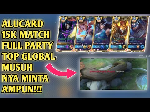 Match Full Party Top Global Musuh Nya Auto Minta Ampun!!!|Yukey Alucard
