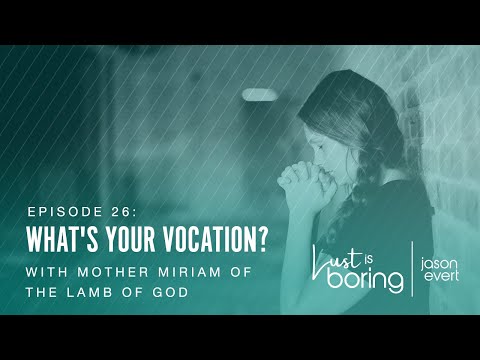 What’s Your Vocation? (Mother Miriam)