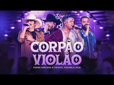 Pedro Sanchez e Thiago, @FidumaeJeca - Corpão Violão (DVD Brutos do Interior) Ao Vivo