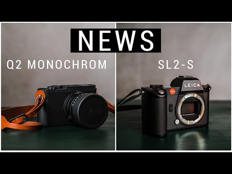 NEWS - Leica Q2 Monochrom - Leica SL2-S - Hasselblad 907X - kein Test!