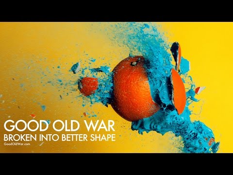 Good Old War - Broken Into Better Shape [Audio]