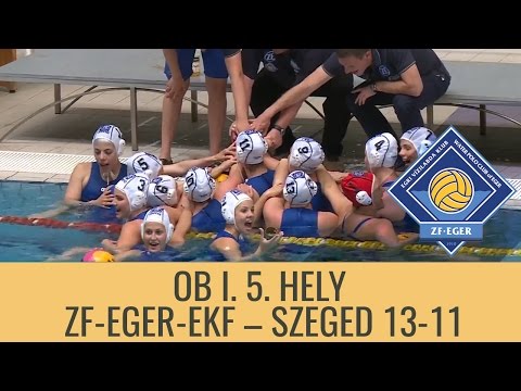 Női vízilabda OB I. 5. helyért | ZF Eger EKF – Szeged 13 11
