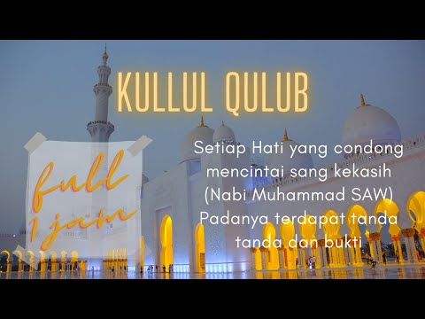 Qosidah Sholawat Kullul Qulub Full Durasi 1 Jam
