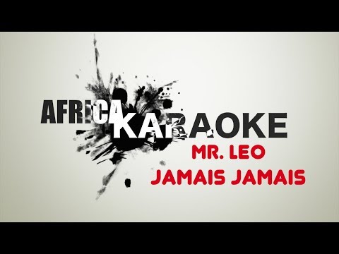 Mr Leo - Jamais-Jamais | Version Karaoke (instrumental + Lyrics)