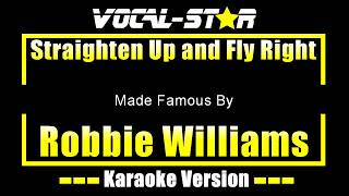 Robbie Williams - Straighten Up and Fly Right (Karaoke Studio Version) with Lyrics On Screen