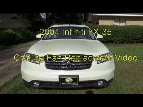 2004 Infinit FX 35 Cooling Fan Replacement