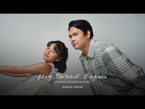 YANG TERBAIK BAGIMU [KARAOKE VERSION]  DONNIE SIBARANI & AURA