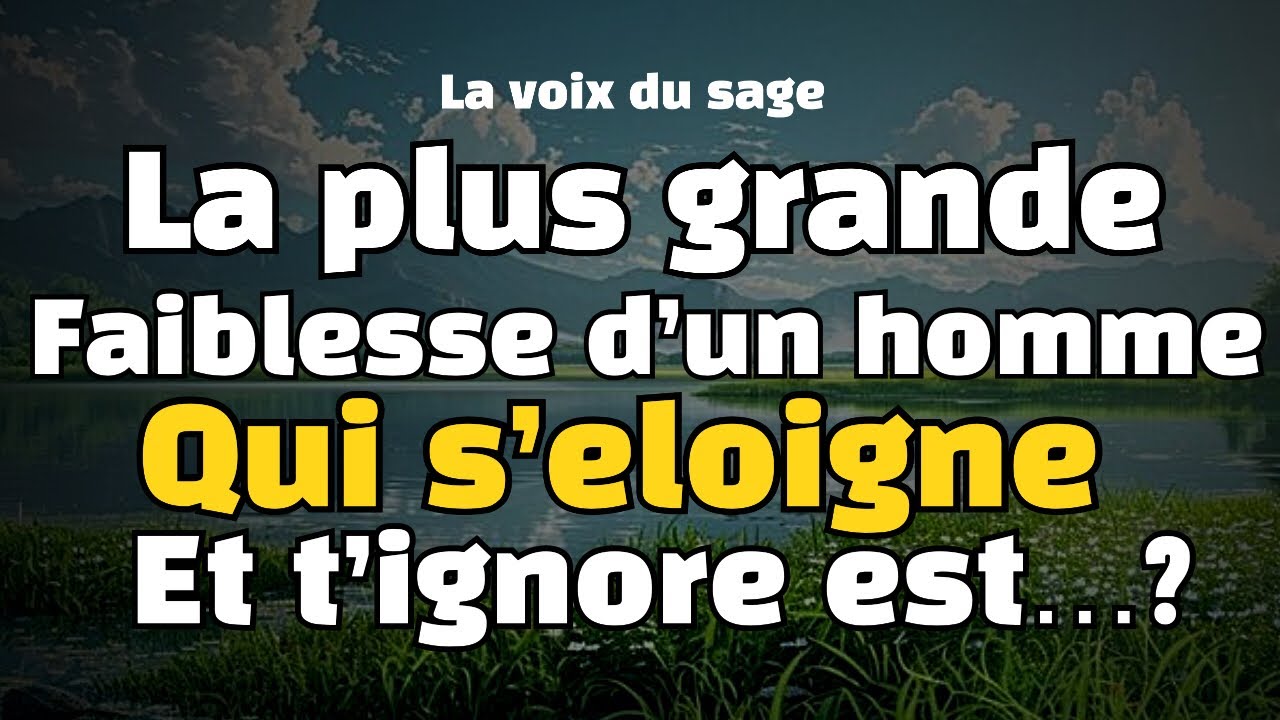 La Véritable FAIBLESSE d’un HOMME qui S’Éloigne et T’Ignore…