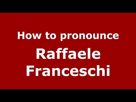 How to pronounce Raffaele Franceschi (Italian/Italy)  - PronounceNames.com