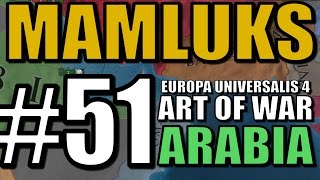 Europa Universalis 4 [Art of War] Gameplay - Mamluks Pt 51: Lost Battle!