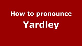 How to pronounce Yardley