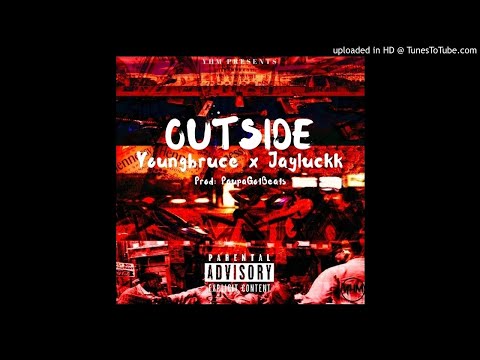 Young Bruce x Jayluckk - Outside (Official Song 2018) [Prod:Paupa Got Beats