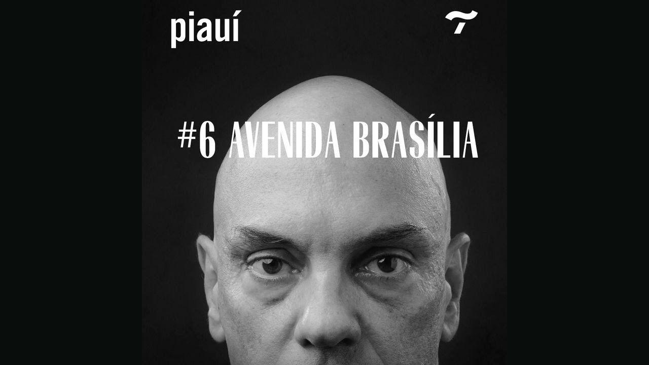 Ouça o sexto episódio do podcast ALEXANDRE, sobre Alexandre de Moraes: avenida Brasília