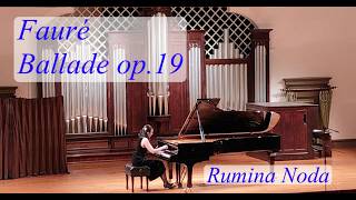 Download lagu Fauré：Ballade op.19 / フォーレ：バラード作品19 「演奏表現学会 第11回演奏研究発表」演奏：野田 留美奈 mp3