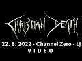 Christian Death - Channel Zero, Ljubljana, Slovenjia, 22 aug 2022 - VIDEO