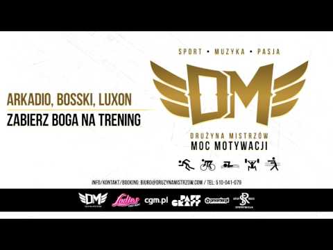 DM4 - Arkadio, Bosski, Luxon - ZABIERZ BOGA NA TRENING prod.Bngrski