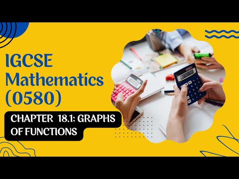 Chapter 18.1: Graph of functions ( interactive content) IGSCE Mathematics 0580