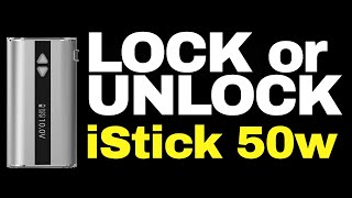 How to Lock and Unlock an Eleaf iStick 50w