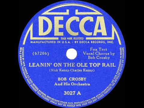 1940 HITS ARCHIVE: Leanin’ On The Ole Top Rail - Bob Crosby (Bob Crosby, vocal)
