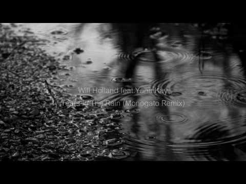 Will Holland feat. Yana Kay - Tears In The Rain (Monogato Remix)