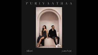 Puriyaathaa - Nilani & Yanchan (Audio)