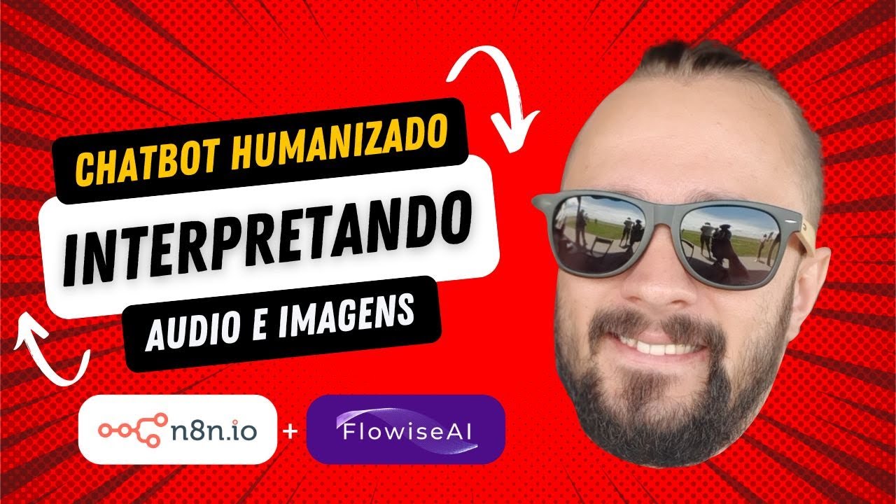 Chatbot Humanizado que Transcreve Áudio e Imagem: Tutorial com Flowise e Evolution API