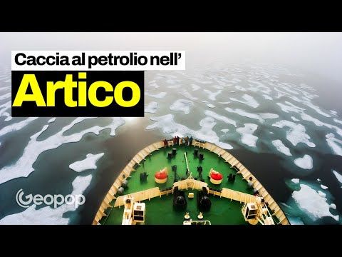 Caccia al petrolio nell'Artico: perché l'esplorazione petrolifera è cosi difficile e costosa