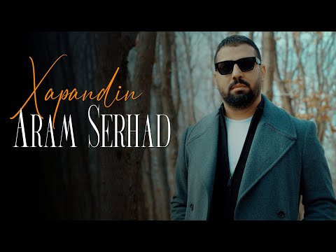 ARAM SERHAD - XAPANDIN [Official Music Video]