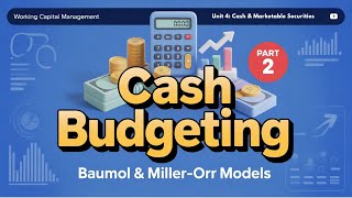 Cash Budget | Unit 4: Cash & Marketable Securities | Part-2 | WCM | BBA BBS MBS | WCM
