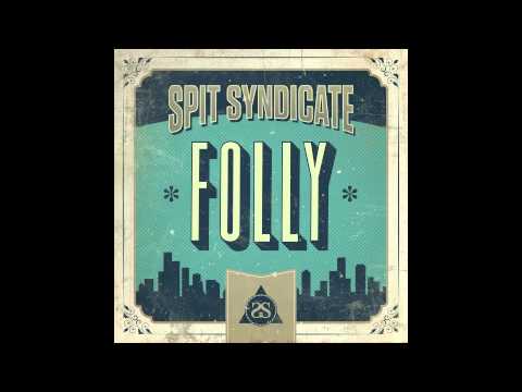 Spit Syndicate - Folly