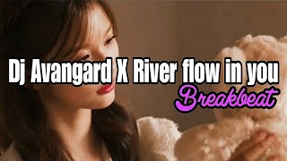 Download lagu DJ AVANGARD X RIVER FLOW IN YOU BREAKBEAT 🎶 mp3