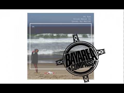 Fe Raw - Drink About It [BayAreaCompass] (Prod. By Walid)
