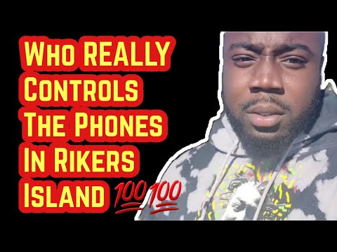 Rikers Island- Who REALLY Controls The Phones In Rikers Island?