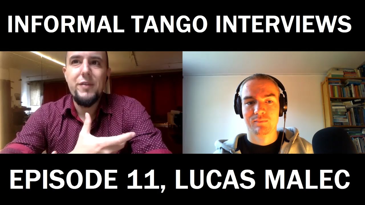 Informal Tango Interviews #11, Lucas Malec (Argentina/NL/BE)