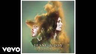 Jesse &amp; Joy, Alejandro Sanz - No Soy Una De Esas (Audio Oficial)